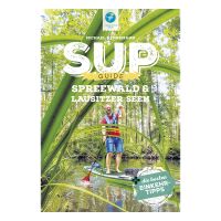SUP-Guide Spreewald &amp; Lausitzer Seen 1.Auflage