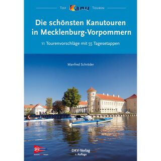Die schönsten Kanutouren in Mecklenburg-Vorpommern, 1.Auflage